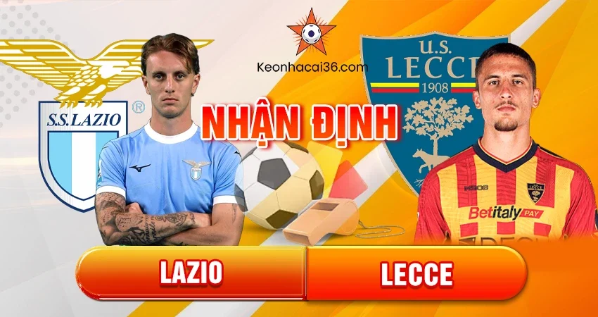 Nhận định bóng đá Lazio vs Lecce, 00h00 ngày 24/11