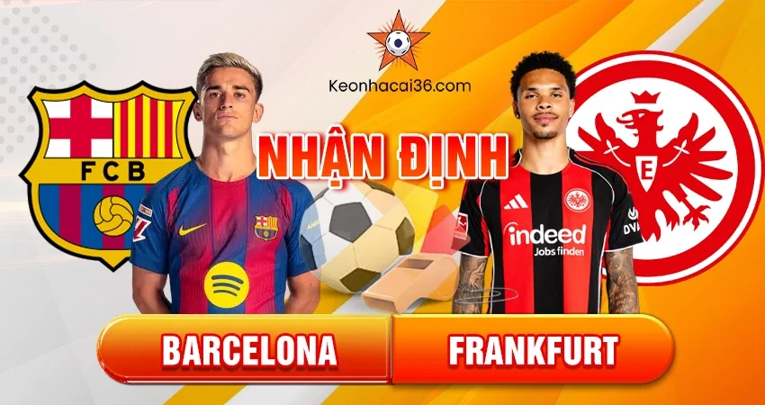 Nhận định bóng đá Barcelona vs Frankfurt, 03h00 ngày 10/12