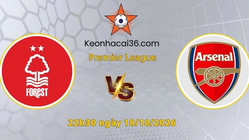 Soi kèo Nottingham vs Arsenal, 22h30 ngày 18/10: Hiểm địa City Ground